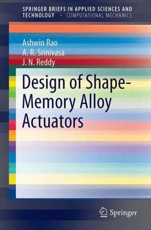 Design of Shape Memory Alloy (SMA) Actuators de Ashwin Rao