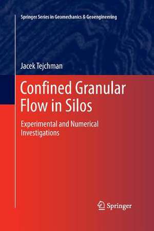 Confined Granular Flow in Silos: Experimental and Numerical Investigations de Jacek Tejchman