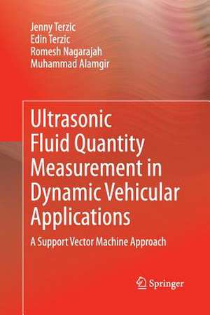 Ultrasonic Fluid Quantity Measurement in Dynamic Vehicular Applications: A Support Vector Machine Approach de Jenny Terzic