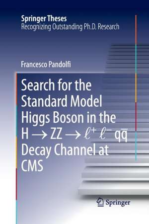 Search for the Standard Model Higgs Boson in the H → ZZ → l + l - qq Decay Channel at CMS de Francesco Pandolfi