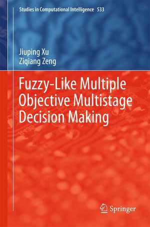 Fuzzy-Like Multiple Objective Multistage Decision Making de Jiuping Xu