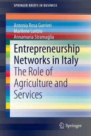 Entrepreneurship Networks in Italy: The Role of Agriculture and Services de Antonia Rosa Gurrieri