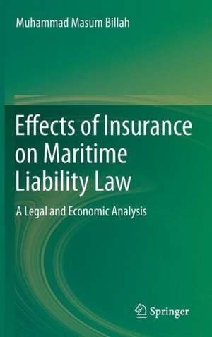 Effects of Insurance on Maritime Liability Law: A Legal and Economic Analysis de Muhammad Masum Billah