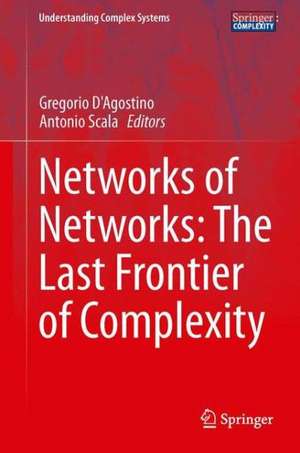 Networks of Networks: The Last Frontier of Complexity de Gregorio D'Agostino