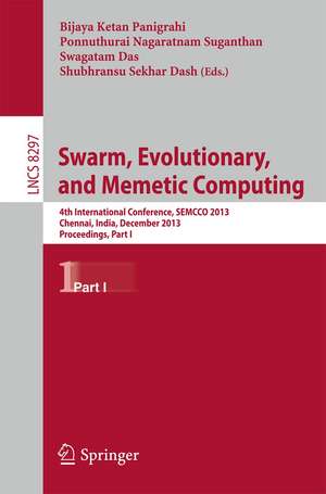 Swarm, Evolutionary, and Memetic Computing: 4th International Conference, SEMCCO 2013, Chennai, India, December 19-21, 2013, Proceedings, Part I de Bijaya Ketan Panigrahi