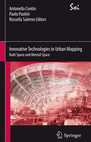 Innovative Technologies in Urban Mapping: Built Space and Mental Space de Antonella Contin