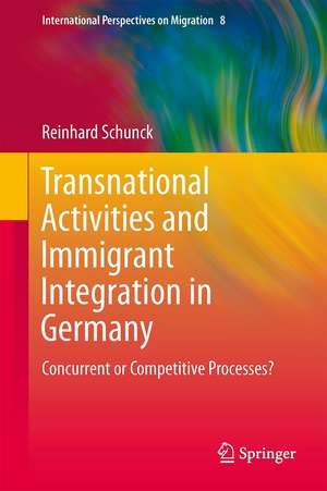 Transnational Activities and Immigrant Integration in Germany: Concurrent or Competitive Processes? de Reinhard Schunck