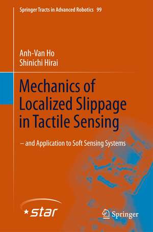 Mechanics of Localized Slippage in Tactile Sensing: And Application to Soft Sensing Systems de Anh-Van Ho