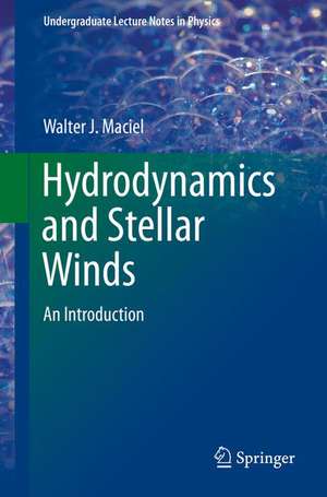 Hydrodynamics and Stellar Winds: An Introduction de Walter J. Maciel