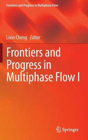 Frontiers and Progress in Multiphase Flow I de Lixin Cheng