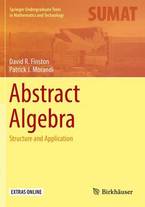 Abstract Algebra: Structure and Application de David R. Finston