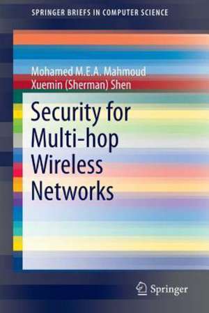 Security for Multi-hop Wireless Networks de Mohamed M. E. A. Mahmoud