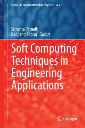 Soft Computing Techniques in Engineering Applications de Srikanta Patnaik