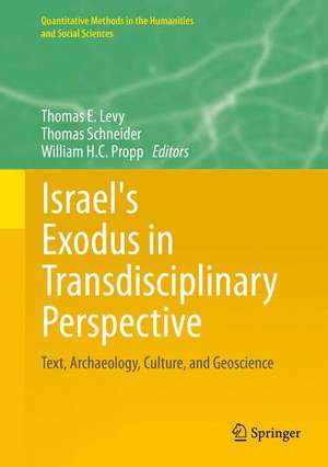 Israel's Exodus in Transdisciplinary Perspective: Text, Archaeology, Culture, and Geoscience de Thomas E. Levy