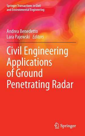 Civil Engineering Applications of Ground Penetrating Radar de Andrea Benedetto