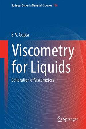 Viscometry for Liquids: Calibration of Viscometers de S. V. Gupta