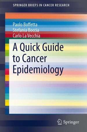 A Quick Guide to Cancer Epidemiology de Paolo Boffetta