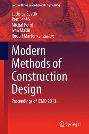 Modern Methods of Construction Design: Proceedings of ICMD 2013 de Ladislav Ševĉik