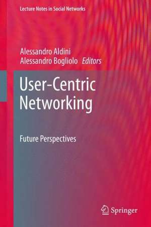 User-Centric Networking: Future Perspectives de Alessandro Aldini