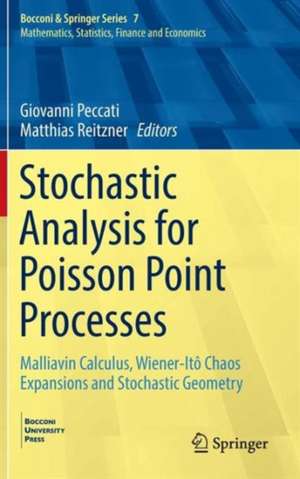 Stochastic Analysis for Poisson Point Processes: Malliavin Calculus, Wiener-Itô Chaos Expansions and Stochastic Geometry de Giovanni Peccati