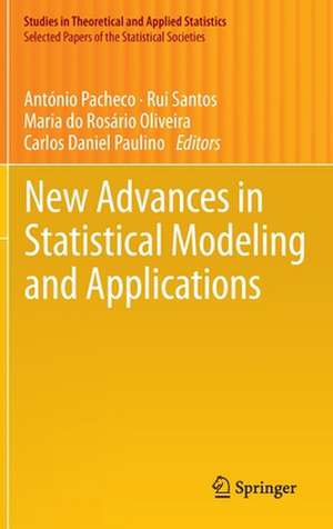 New Advances in Statistical Modeling and Applications de António Pacheco