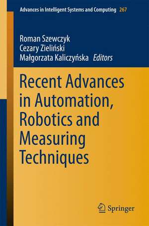 Recent Advances in Automation, Robotics and Measuring Techniques de Roman Szewczyk