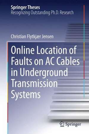 Online Location of Faults on AC Cables in Underground Transmission Systems de Christian Flytkjær Jensen