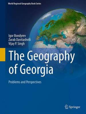 The Geography of Georgia: Problems and Perspectives de Igor V. Bondyrev