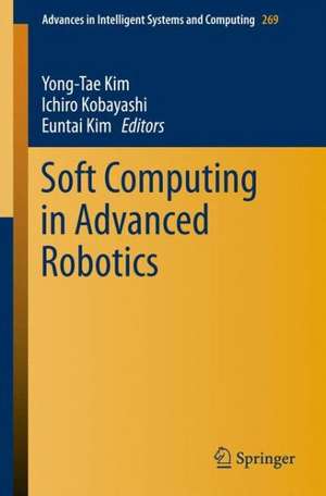 Soft Computing in Advanced Robotics de Yong-Tae Kim