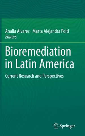 Bioremediation in Latin America: Current Research and Perspectives de Analía Alvarez