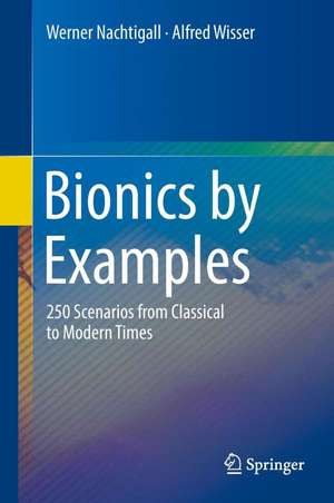 Bionics by Examples: 250 Scenarios from Classical to Modern Times de Werner Nachtigall