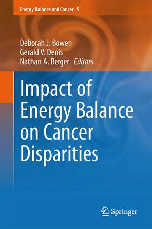 Impact of Energy Balance on Cancer Disparities de Deborah J. Bowen