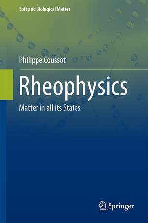 Rheophysics: Matter in all its States de Philippe Coussot