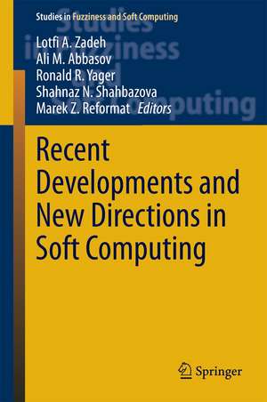 Recent Developments and New Directions in Soft Computing de Lotfi A. Zadeh