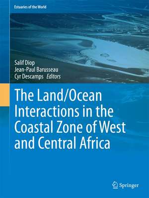 The Land/Ocean Interactions in the Coastal Zone of West and Central Africa de Salif Diop