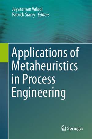 Applications of Metaheuristics in Process Engineering de Jayaraman Valadi