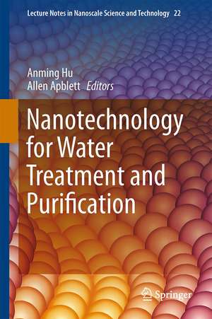 Nanotechnology for Water Treatment and Purification de Anming Hu