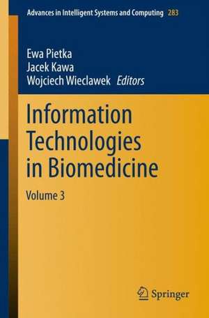 Information Technologies in Biomedicine, Volume 3 de Ewa Piętka