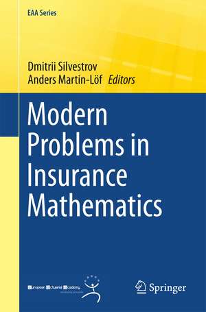 Modern Problems in Insurance Mathematics de Dmitrii Silvestrov