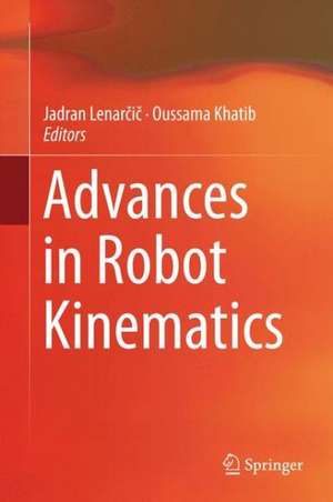 Advances in Robot Kinematics de Jadran Lenarčič