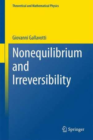 Nonequilibrium and Irreversibility de Giovanni Gallavotti