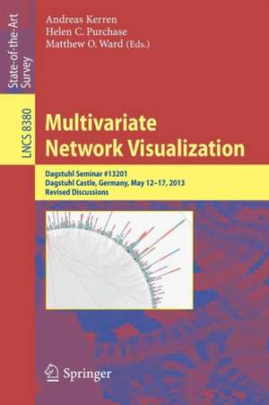 Multivariate Network Visualization: Dagstuhl Seminar # 13201, Dagstuhl Castle, Germany, May 12-17, 2013, Revised Discussions de Andreas Kerren