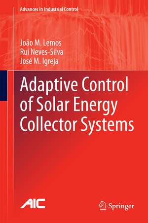 Adaptive Control of Solar Energy Collector Systems de João M. Lemos