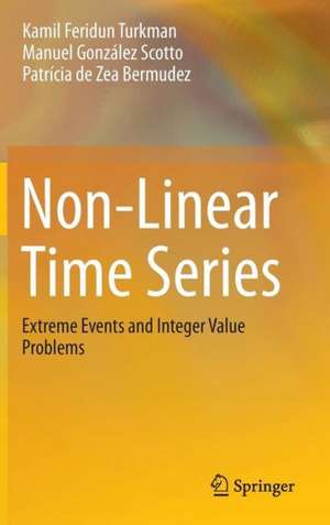 Non-Linear Time Series: Extreme Events and Integer Value Problems de Kamil Feridun Turkman