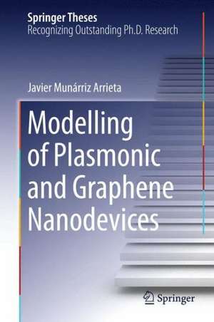 Modelling of Plasmonic and Graphene Nanodevices de Javier Munárriz Arrieta