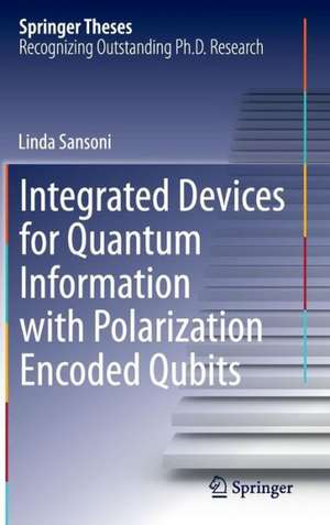 Integrated Devices for Quantum Information with Polarization Encoded Qubits de Linda Sansoni