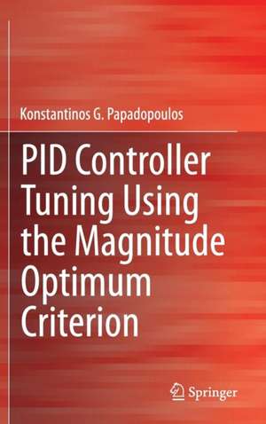 PID Controller Tuning Using the Magnitude Optimum Criterion de Konstantinos G. Papadopoulos