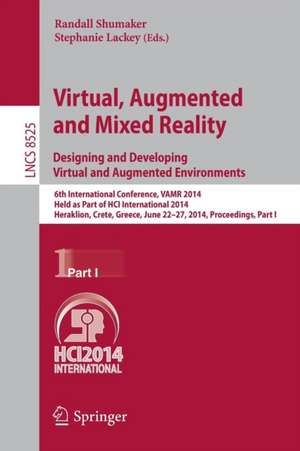 Virtual, Augmented and Mixed Reality: Designing and Developing Augmented and Virtual Environments: 6th International Conference, VAMR 2014, Held as Part of HCI International 2014, Heraklion, Crete, Greece, June 22-27, 2014, Proceedings, Part I de Randall Shumaker