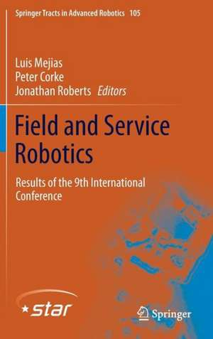 Field and Service Robotics: Results of the 9th International Conference de Luis Mejias