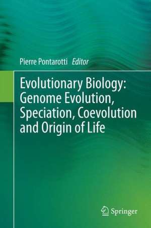 Evolutionary Biology: Genome Evolution, Speciation, Coevolution and Origin of Life de Pierre Pontarotti